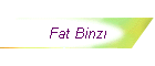 Fat Binzi