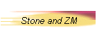 Stone and ZM